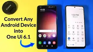 Convert Any Android Devices into One UI 6.1 | Turn Any Smartphone On Samsung | Complete Setup