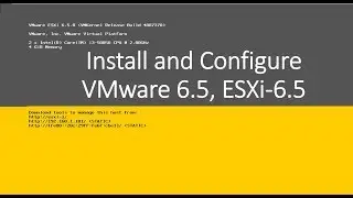vSphere 6.5 How to install and configure VMware ESXi 6.5