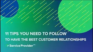 11 Tips You Need To Follow To Have The Best Relationship With Your Customers - SPP.co