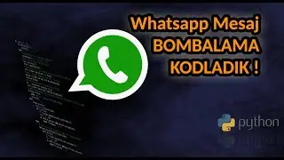 WE CODED WHATSAPP MESSAGE BOMBING WITH PYTHON | Kubilay CAN