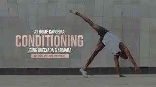 Capoeira Conditioning at HOME | Kicks Queixada & Armada