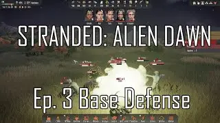Stranded: Alien Dawn Ep. 3 Base Defense