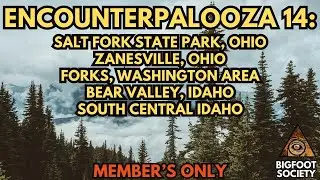 Encounterpalooza 14 (Member's Only) | Bigfoot Society