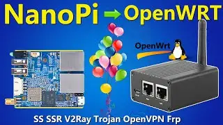 NanoPi R1升级最新OpenWRT软路由器系统固件，SS SSR V2ray Trojan节点链接快速添加导入，用NanoPi轻松科学上网访问海外网站