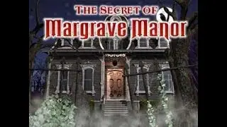 Playing The Secret of Margrave Manor (pt 1)