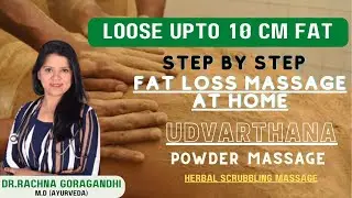 BEST AYURVEDA UDWARTHANAM MASSAGE THERAPY FOR FAT LOSS / IN MUMBAI BY (DR.RACHNA GORAGANDHI)