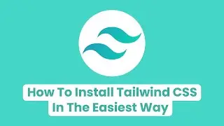 How To Install Tailwind CSS , Tailwind CSS Installation Tutorial