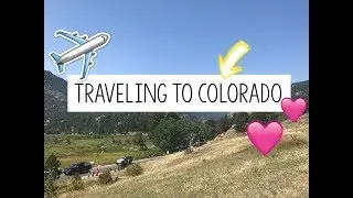 TRAVELING to COLORADO!!