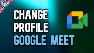 How to Change Profile in Google Meet