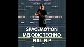 [FREE] Melodic Techno Full FLP - SPACE MOTION - STYLE