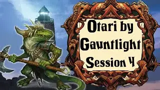 Otari by Gauntlight: Session 4 - Zolgran's Pet