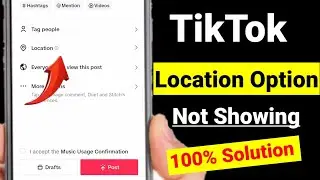 How To Fix TikTok Video Location Option Not Showing 2023🔥 || TikTok Location || Location Problem
