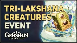 Tri - Lakshana Creatures Genshin Impact