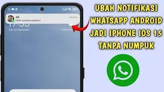 Cara Mengganti Notifikasi Pesan Whatsapp Android Seperti Iphone IOS 15