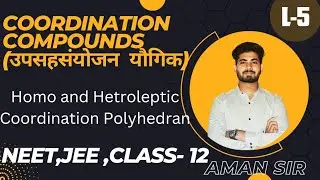 Chapter-5 Coordination Compounds L-5 For Class-12 NEET, JEE By Aman Sir
