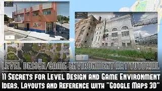 11 Secrets for Level Design & Game Environment Ideas, Layouts, Reference w/