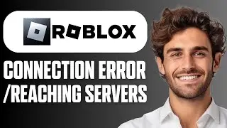 How To Fix Roblox Connection Error / Problem Reaching Servers (Full Guide 2026)