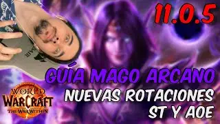 Guía MAGO ARCANO nuevas rotaciones ST y AOE Parche 11.0.5 BURST EXPERIMENTAL