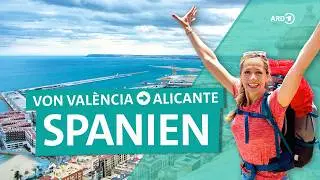 Spanien - Von València nach Alicante die Ostküste entlang | Wunderschön | ARD Reisen