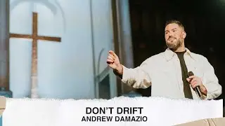 Don't Drift - Andrew Damazio (05.07.23)