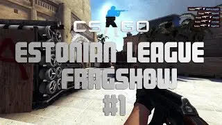 CS:GO - Estonian league fragshow #1