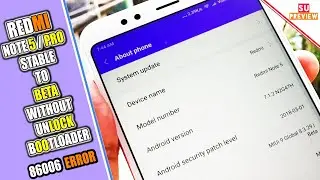 STABLE ROM TO BETA ROM REDMI NOTE 5 / PRO WITHOUT UNLOCK || 86006 ERROR !