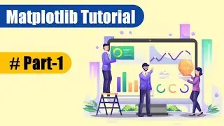 Python Matplotlib Tutorial | Installation Of Matplotlib (Part-1)