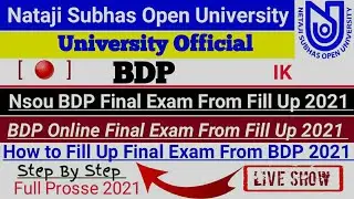 🔴Live Show [ Nsou BDP Exam From Fill Up 2021 ] BDP Final Exam From Fill Up 2021 ||