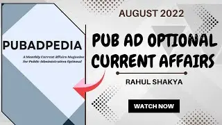 Public Administration Optional Current Affairs | August 2022 | Pub Ad Current Affairs Magazine #upsc