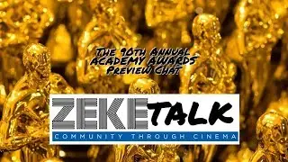ZekeTalk: The 90th Annual ACADEMY AWARDS Preview Chat