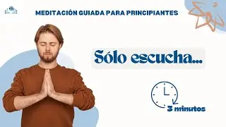 MEDITACIÓN GUIADA: Sólo Escucha| 3 MINUTOS | Ejercicio de ESCUCHA ATENTA