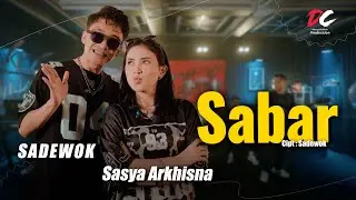 SADEWOK FEAT. SASYA ARKHISNA - SABAR (OFFICIAL LIVE MUSIC VIDEO) | DC PRODUCTION