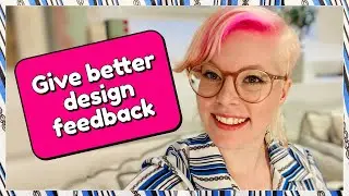 Give better design feedback (so designers don't hate you)