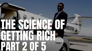 Science of Getting Rich Audiobook. Part 2 of 5 (1910) by Wallace D. Wattles
