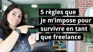 5 règles que je m'impose pour survivre en tant que freelance