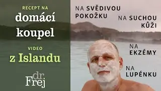 Recept na domácí koupel a video z Islandu – MUDr. David Frej