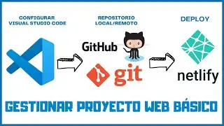 ✅ Configura Visual Studio Code, gestionar Repositorio con GIT, subir a GITHUB y publicar en Netlify