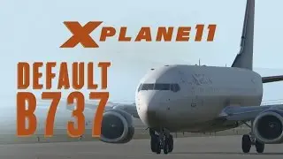 X Plane 11 Beta - Default 737 Flight (Cold/Dark)
