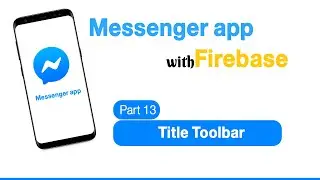 Android Messenger App 2019 - Android Firebase Tutorials - Part 13