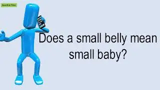 Does A Small Belly Mean Small Baby?