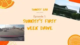 Sunkist Era EP 1: Sunkist's First Week Drive