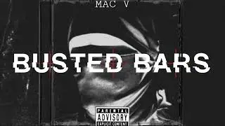 Mac V - Busted Bars | (Official Audio) | Prod. @xandrillin