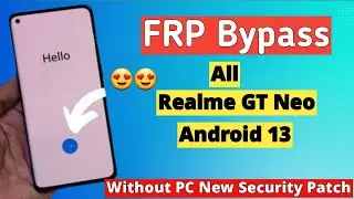 Realme GT Neo FRP Bypass Without PC Latest Version 100% Working 2024