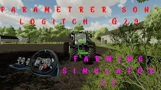 [FR]  REGLER SON LOGITCH G29 SUR FARMING SIMULATOR 22