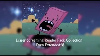 (2/3 5K Subscribers Special, Requested)Eraser Screaming Render Pack Collection Even Extended^8