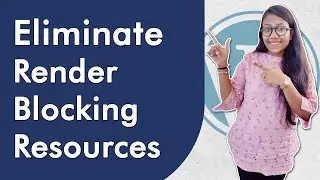 How to Eliminate Render-Blocking Resources in WordPress | Hindi Tutorial 2021