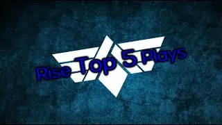 Rise Top 5 Plays Announcement