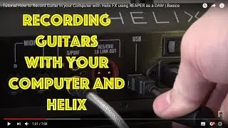 Tutorial How to Record Guitar with your Computer and Helix FX using REAPER as a DAW | Basics