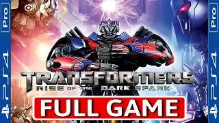 Transformers Rise Of The Dark Spark FULL GAME [4K 60 FPS PS4] GAMEPLAY WALKTHROUGH - No Commentary