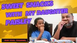 Tasting Sweet Snacks with My Daughter Paisley